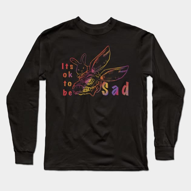 It’s ok to be SAD Long Sleeve T-Shirt by Xatutik-Art